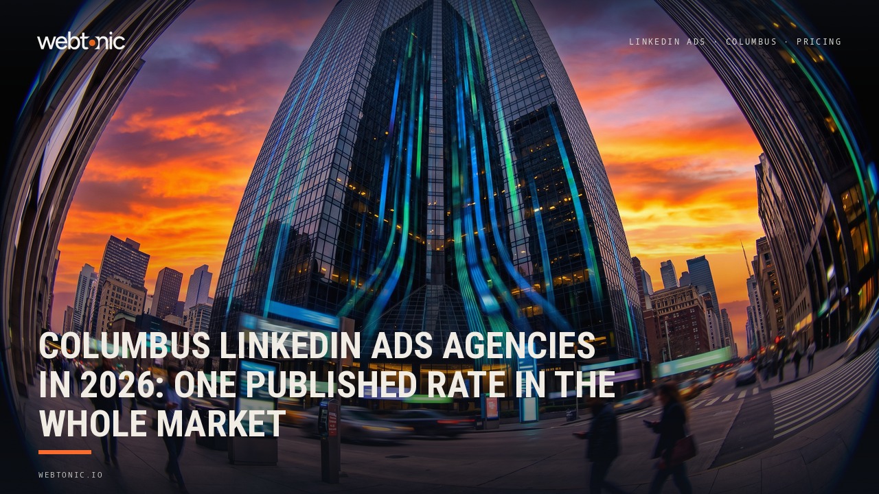 Columbus LinkedIn Ads Agencies in 2026: One Published Rate in the Whole Market — Web Tonic blog thumbnail