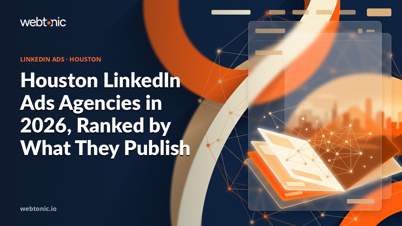 Houston LinkedIn Ads Agencies in 2026, Ranked by What They Publish — Web Tonic blog thumbnail