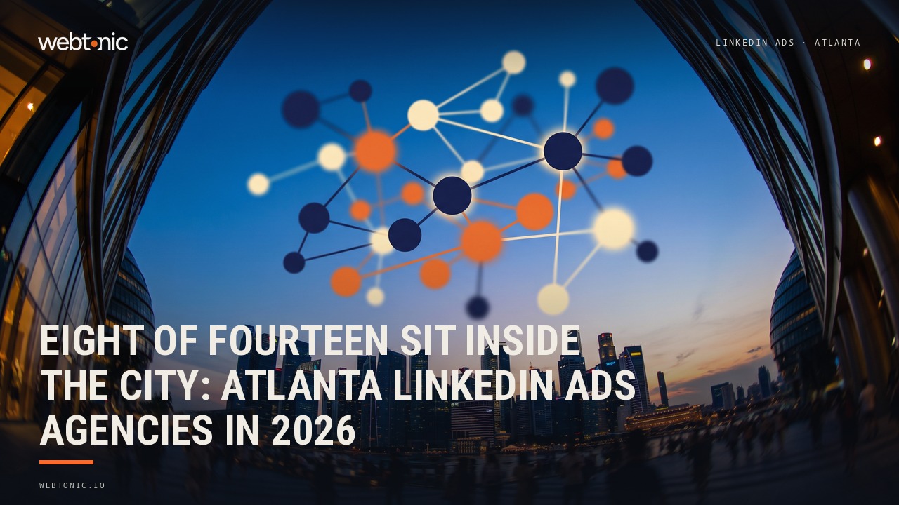 Eight of Fourteen Sit Inside the City: Atlanta LinkedIn Ads Agencies in 2026 — Web Tonic blog thumbnail
