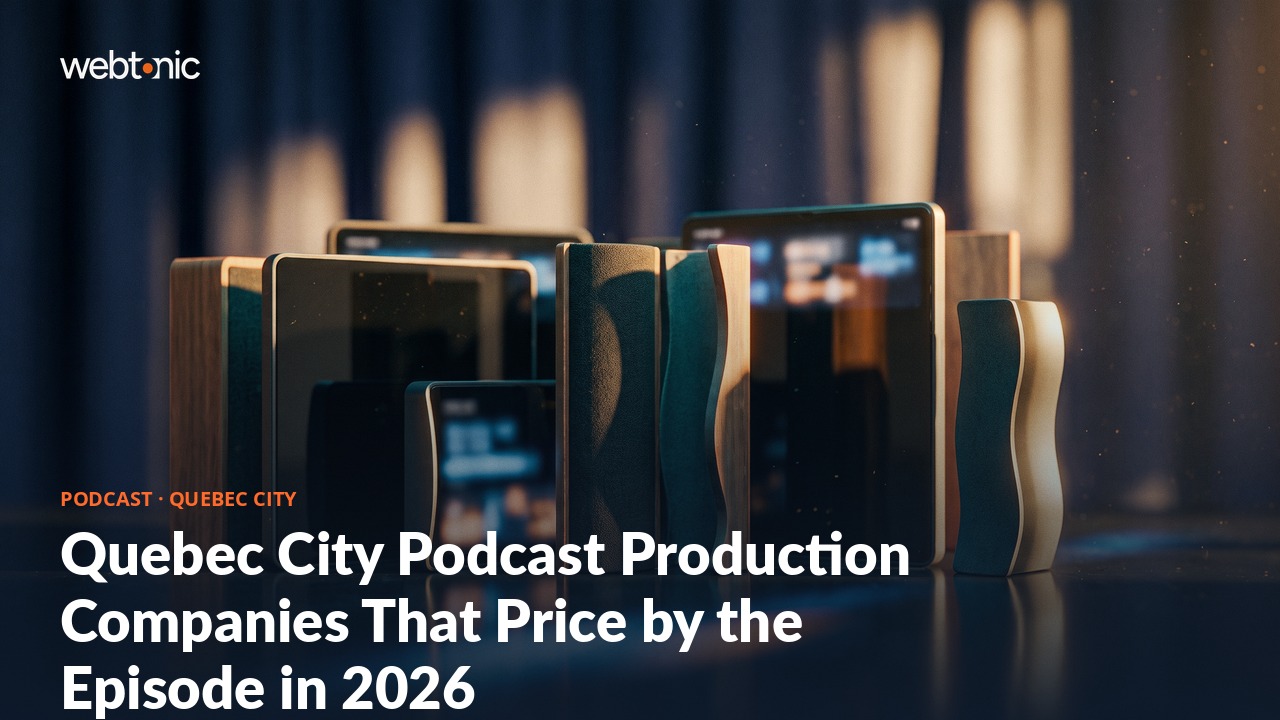 Quebec City Podcast Production Companies That Price by the Episode in 2026 — Web Tonic blog thumbnail