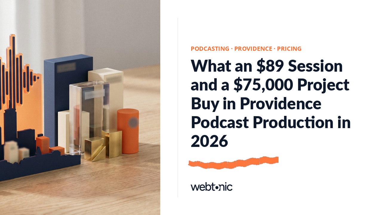 What an $89 Session and a $75,000 Project Buy in Providence Podcast Production in 2026 — Web Tonic blog thumbnail