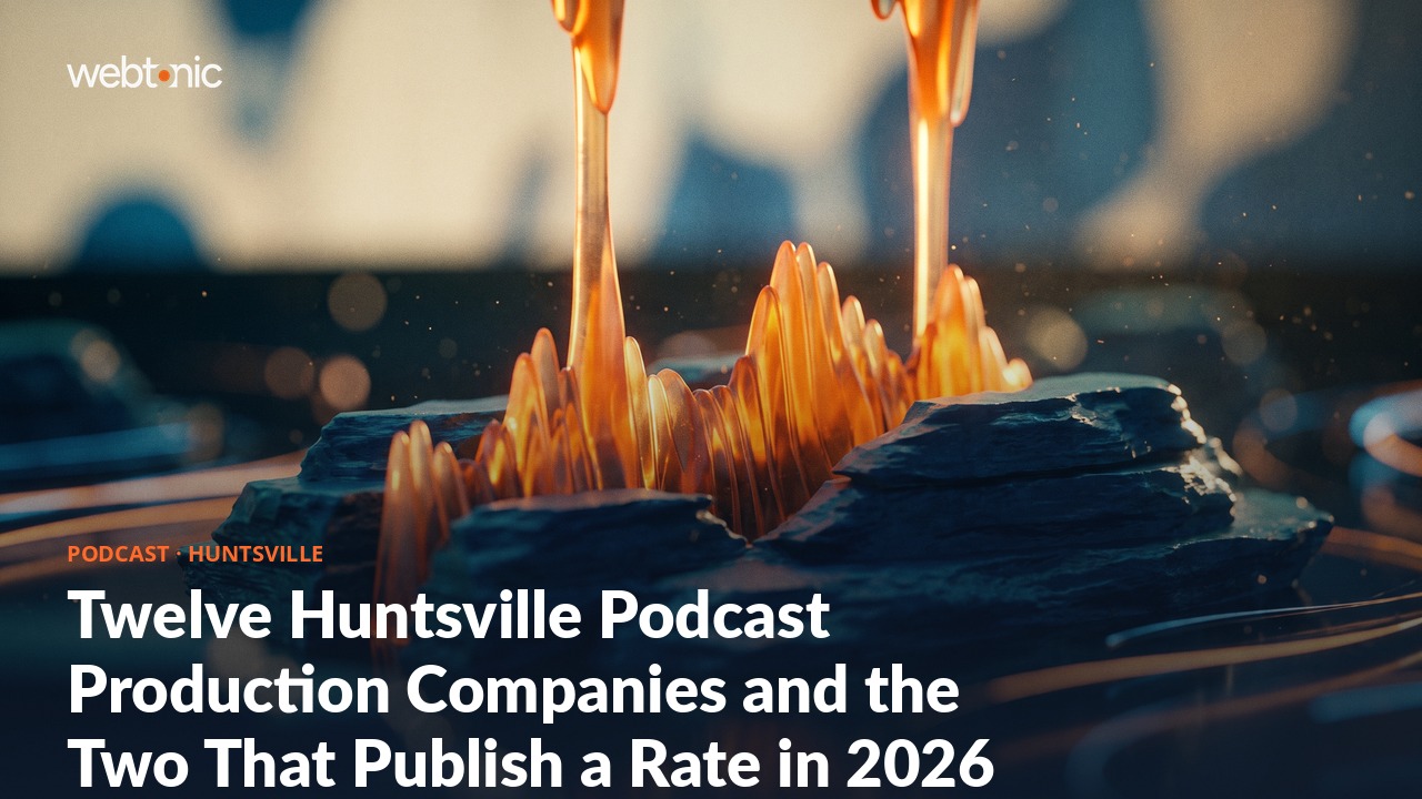 Twelve Huntsville Podcast Production Companies and the Two That Publish a Rate in 2026 — Web Tonic blog thumbnail
