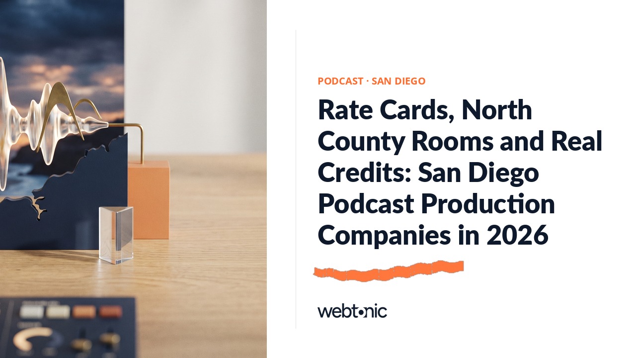 Rate Cards, North County Rooms and Real Credits: San Diego Podcast Production Companies in 2026 — Web Tonic blog thumbnail