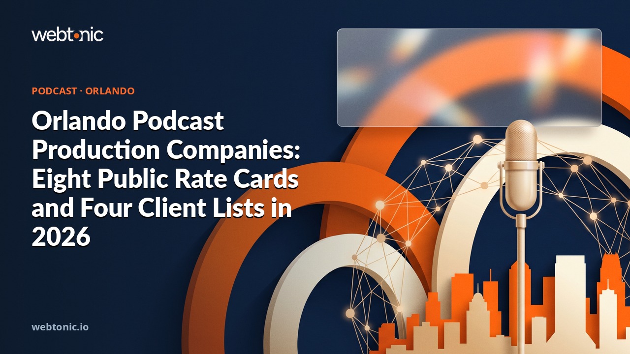 Orlando Podcast Production Companies: Eight Public Rate Cards and Four Client Lists in 2026 — Web Tonic blog thumbnail