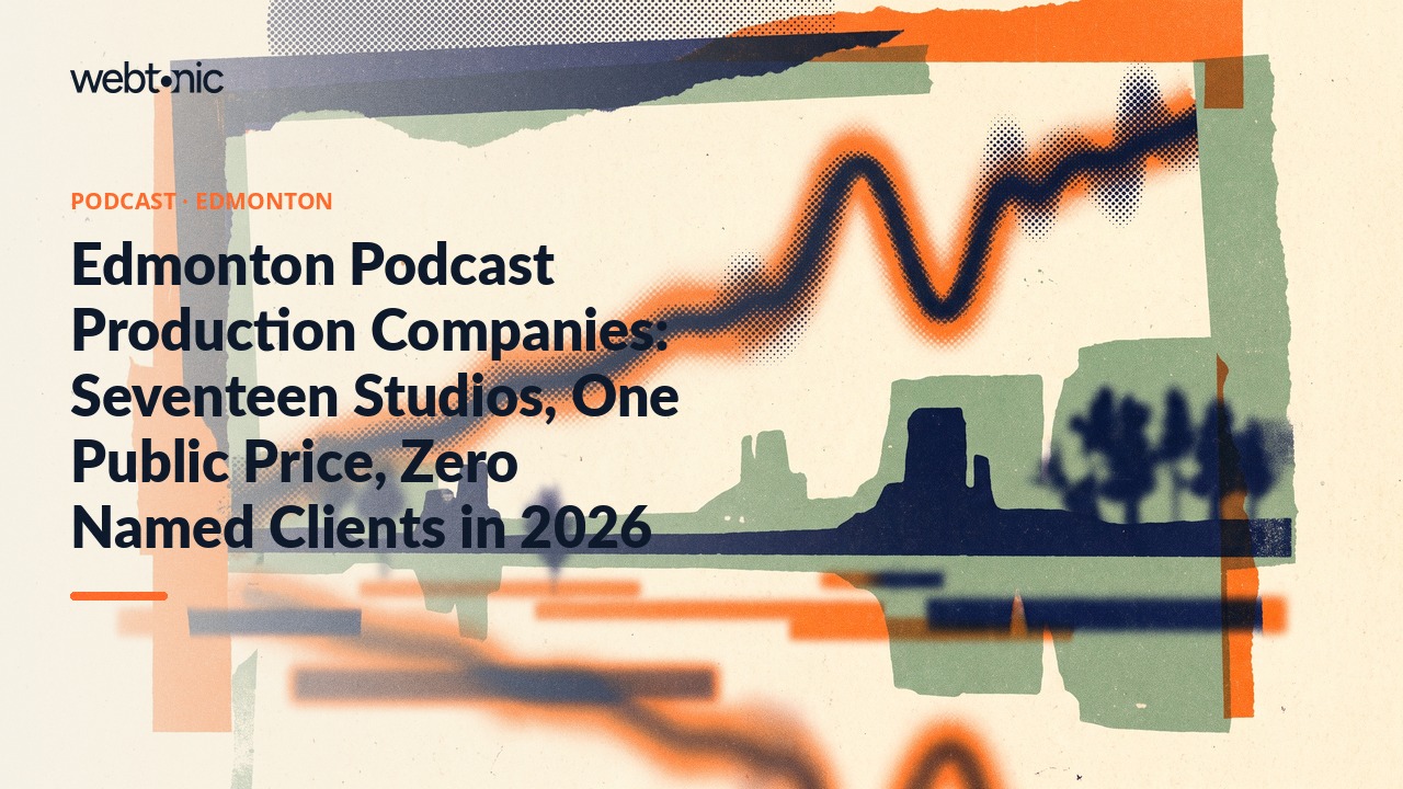 Edmonton Podcast Production Companies: Seventeen Studios, One Public Price, Zero Named Clients in 2026 — Web Tonic blog thumbnail