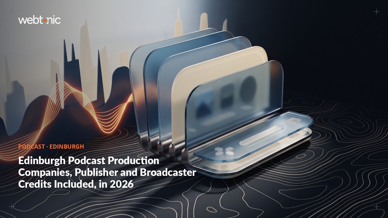Edinburgh Podcast Production Companies, Publisher and Broadcaster Credits Included, in 2026 — Web Tonic blog thumbnail