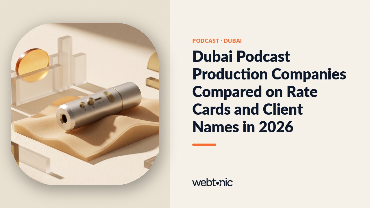 Dubai Podcast Production Companies Compared on Rate Cards and Client Names in 2026 — Web Tonic blog thumbnail