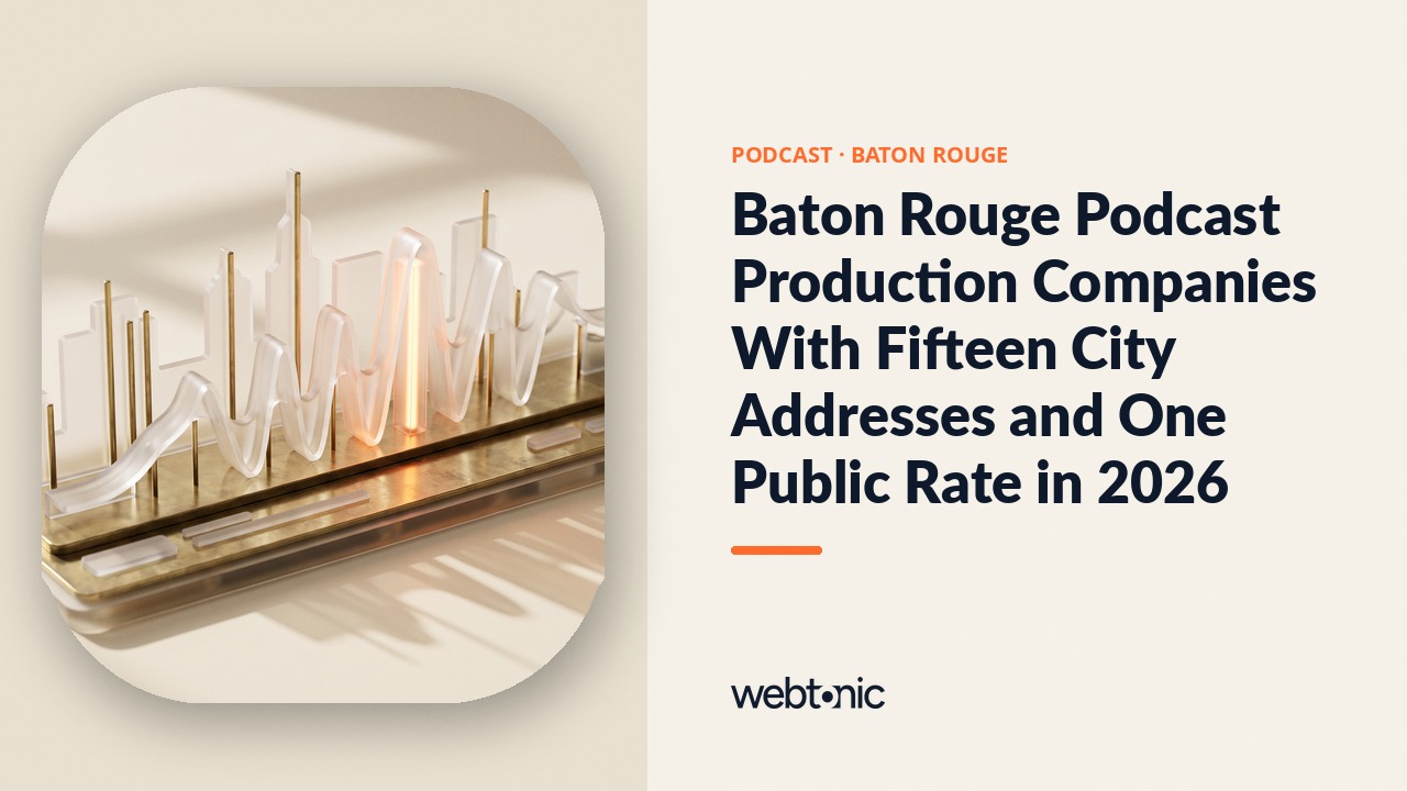 Baton Rouge Podcast Production Companies With Fifteen City Addresses and One Public Rate in 2026 — Web Tonic blog thumbnail