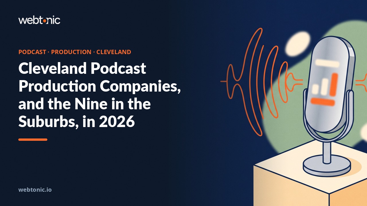 Cleveland Podcast Production Companies, and the Nine in the Suburbs, in 2026 — Web Tonic blog thumbnail