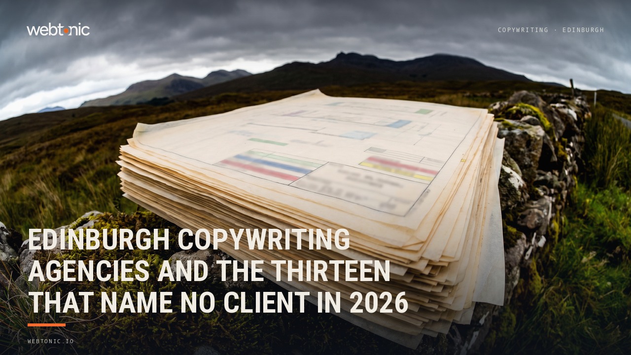 Edinburgh Copywriting Agencies and the Thirteen That Name No Client in 2026 — Web Tonic blog thumbnail