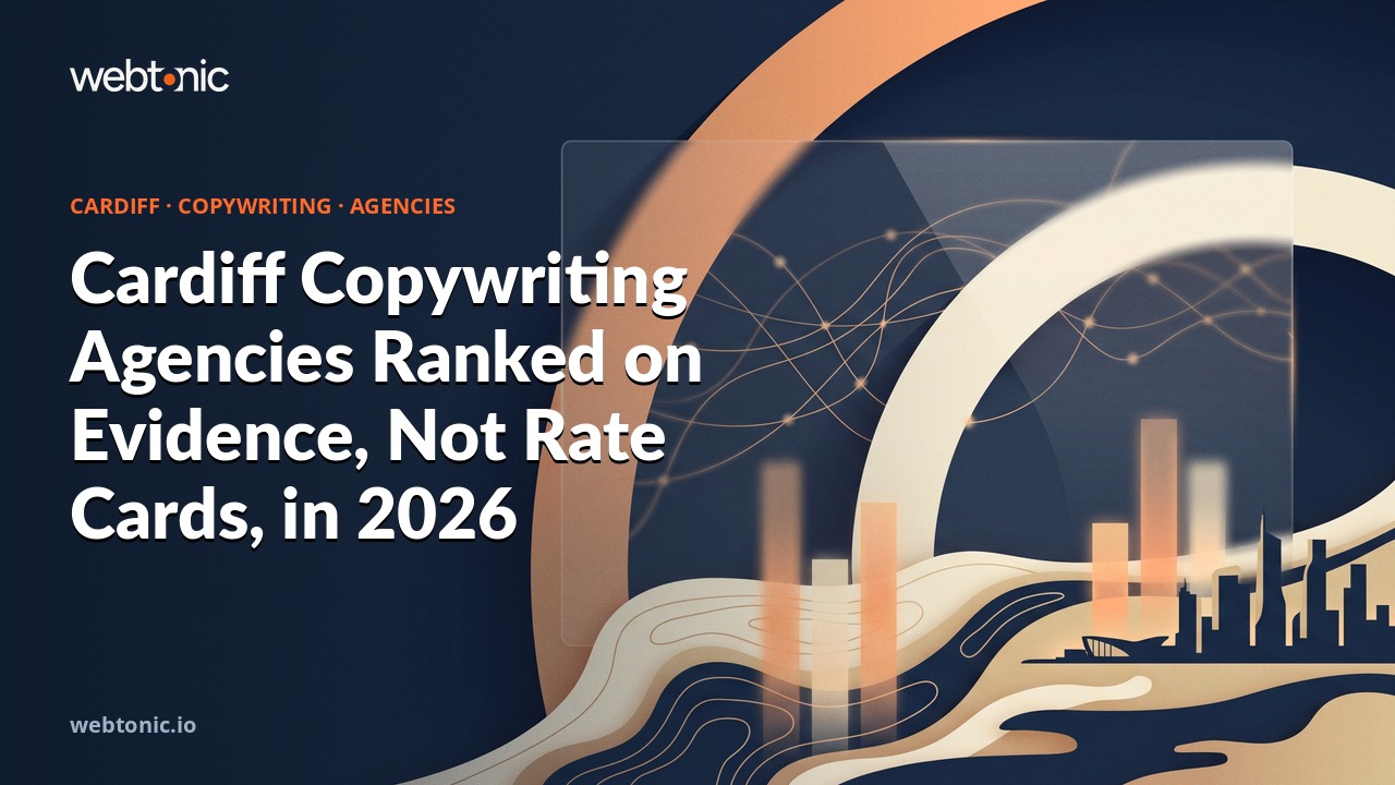 Cardiff Copywriting Agencies Ranked on Evidence, Not Rate Cards, in 2026 — Web Tonic blog thumbnail