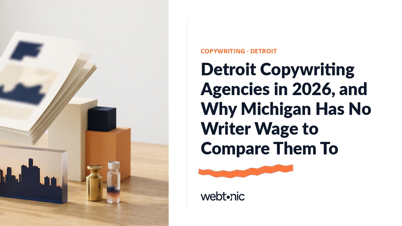 Detroit Copywriting Agencies in 2026, and Why Michigan Has No Writer Wage to Compare Them To — Web Tonic blog thumbnail