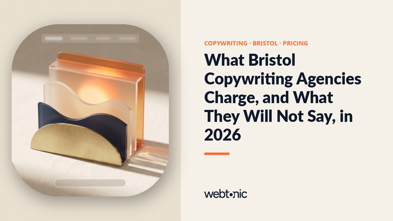What Bristol Copywriting Agencies Charge, and What They Will Not Say, in 2026 — Web Tonic blog thumbnail