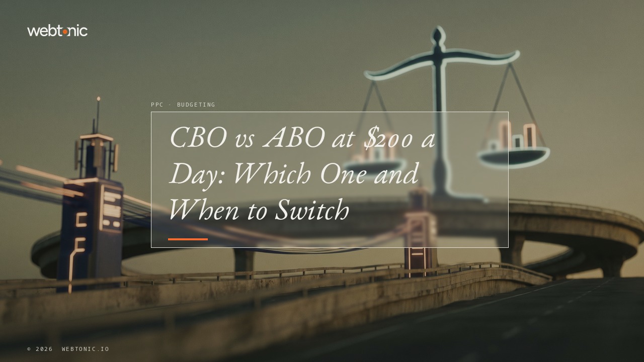 CBO vs ABO at $200 a Day: Which One and When to Switch — Web Tonic blog thumbnail