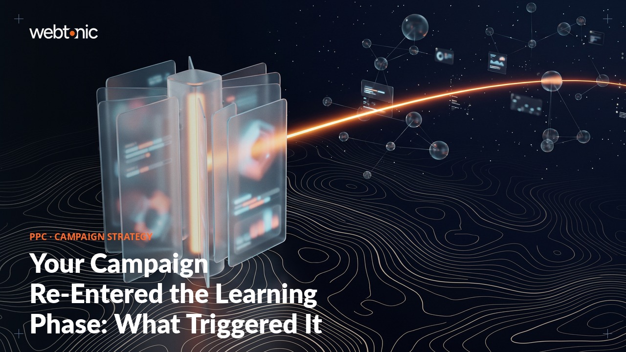 Your Campaign Re-Entered the Learning Phase: What Triggered It — Web Tonic blog thumbnail