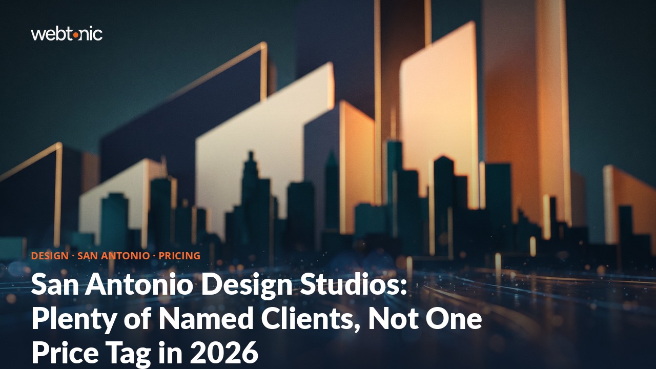 San Antonio Design Studios: Plenty of Named Clients, Not One Price Tag in 2026 — Web Tonic blog thumbnail