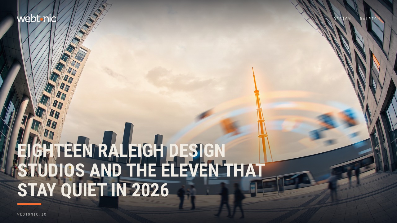 Eighteen Raleigh Design Studios and the Eleven That Stay Quiet in 2026 — Web Tonic blog thumbnail