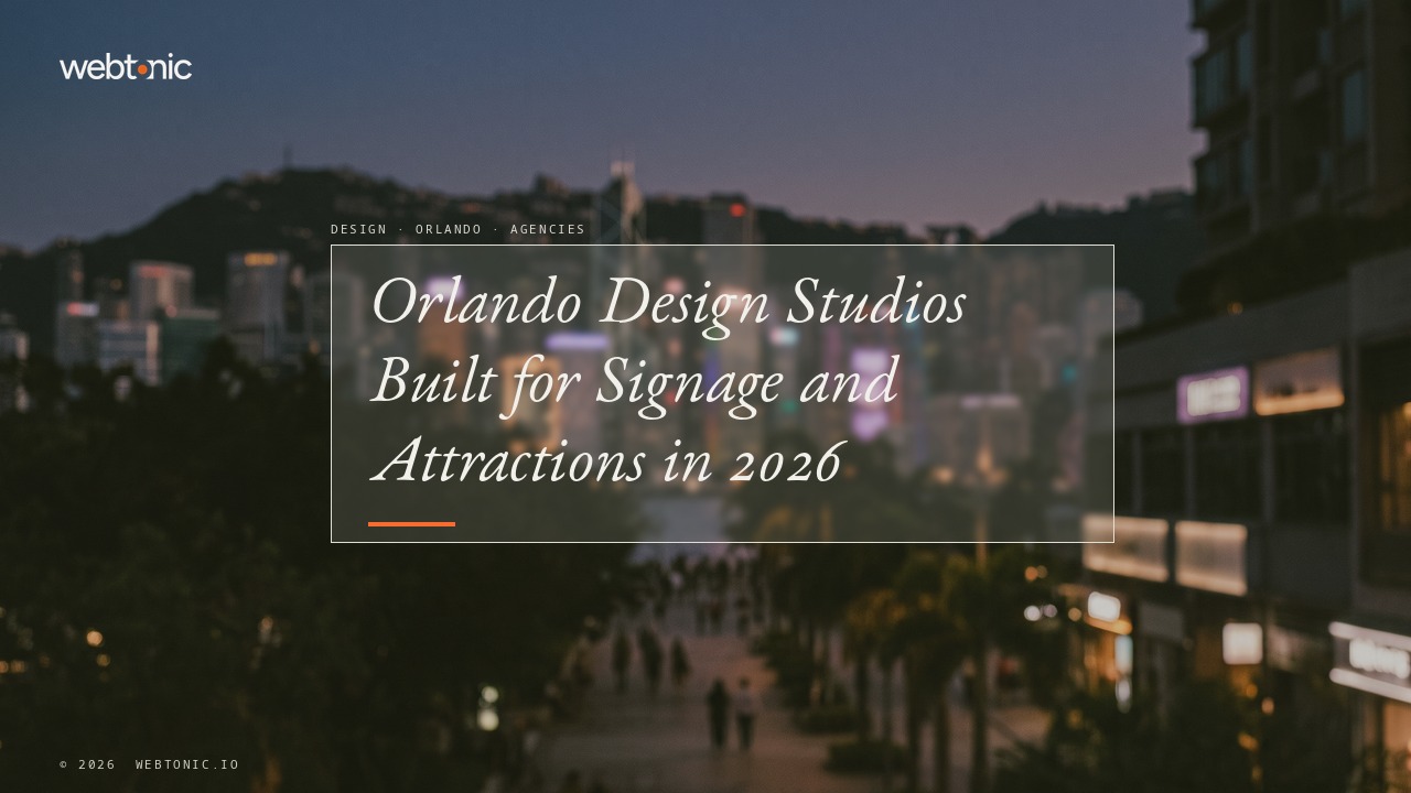 Orlando Design Studios Built for Signage and Attractions in 2026 — Web Tonic blog thumbnail