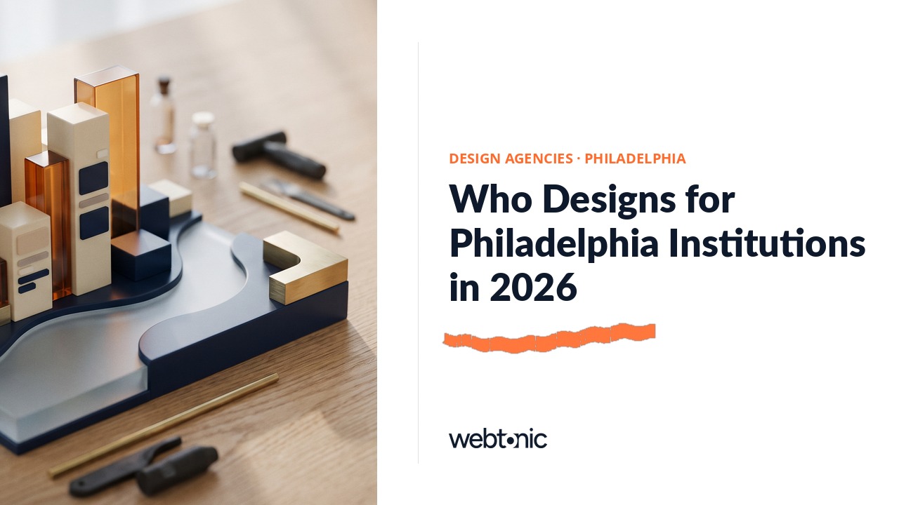 Who Designs for Philadelphia Institutions in 2026 — Web Tonic blog thumbnail
