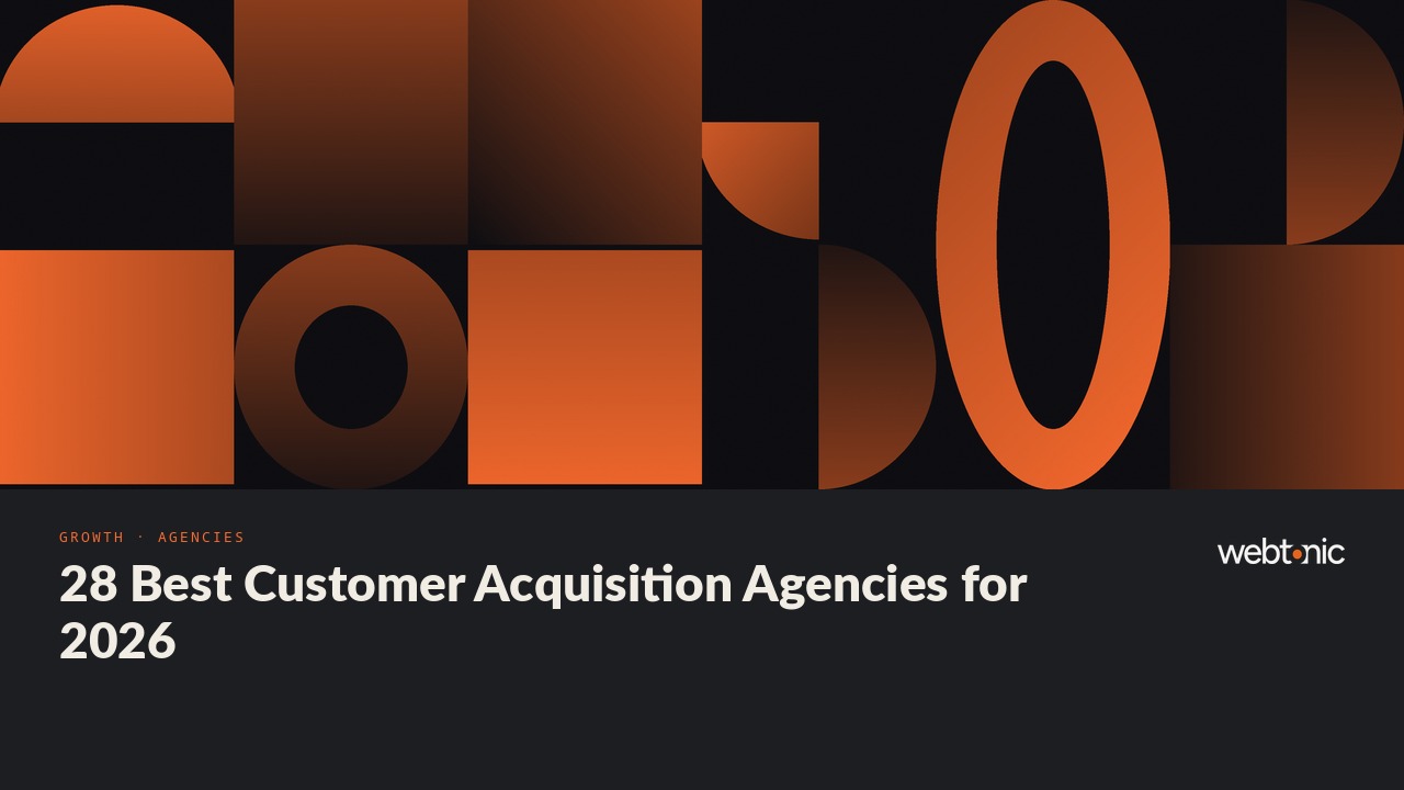 28 Best Customer Acquisition Agencies for 2026 — Web Tonic blog thumbnail