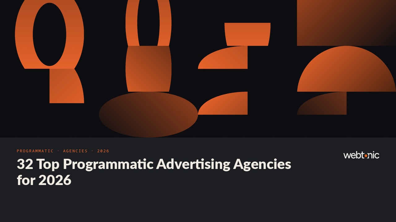 32 Top Programmatic Advertising Agencies for 2026 — Web Tonic blog thumbnail