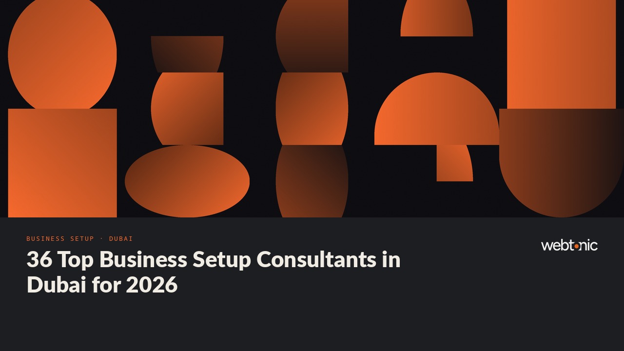 36 Top Business Setup Consultants in Dubai for 2026 — Web Tonic blog thumbnail