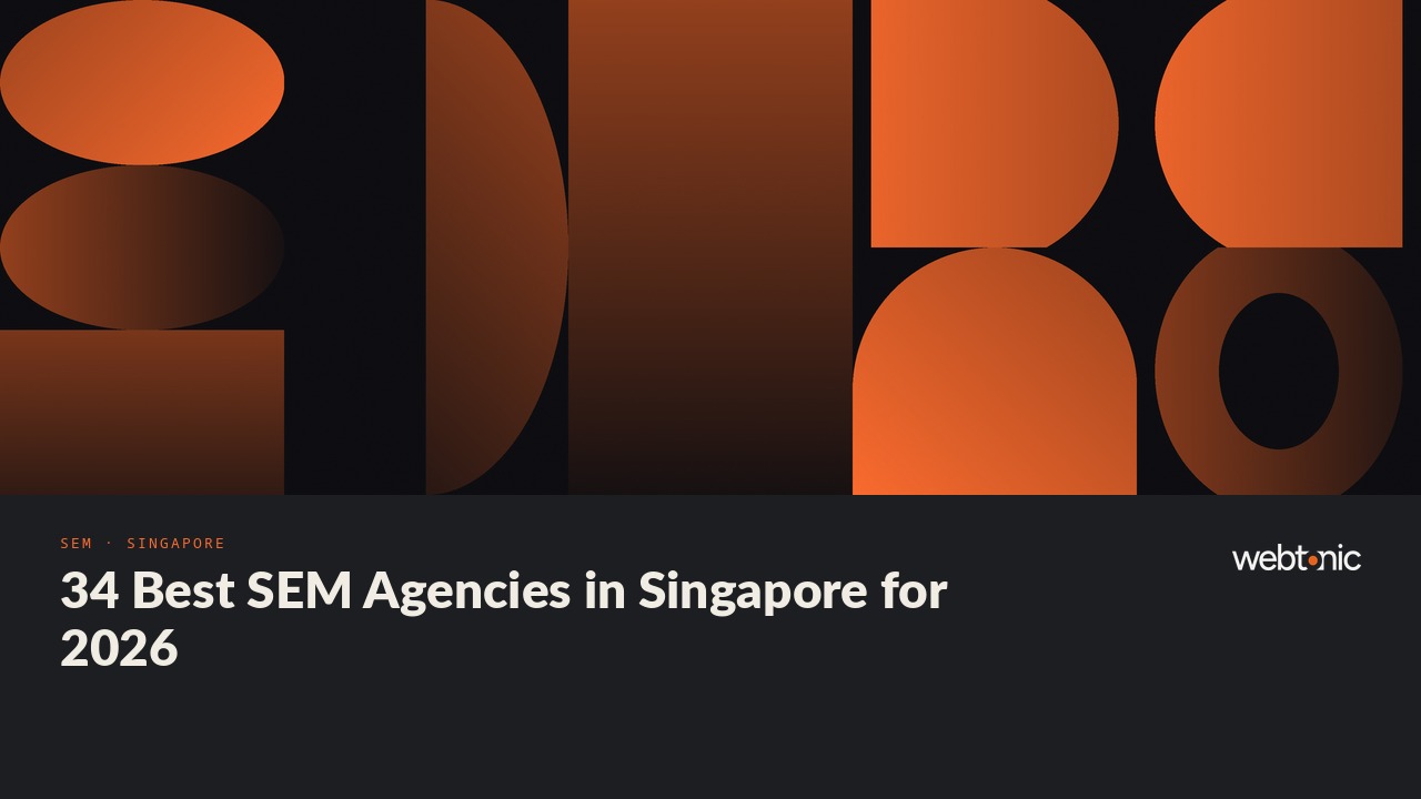 34 Best SEM Agencies in Singapore for 2026 — Web Tonic blog thumbnail