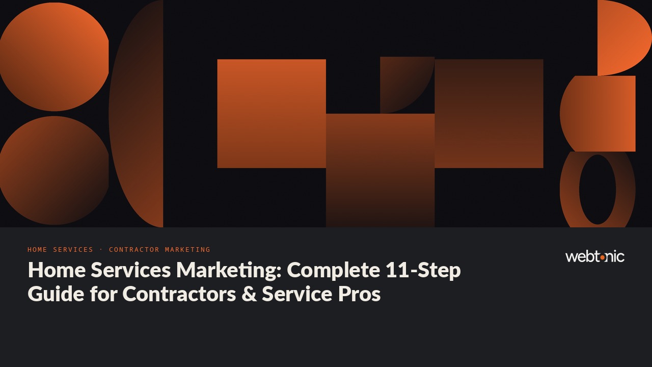 Home Services Marketing: Complete 11-Step Guide for Contractors & Service Pros — Web Tonic blog thumbnail