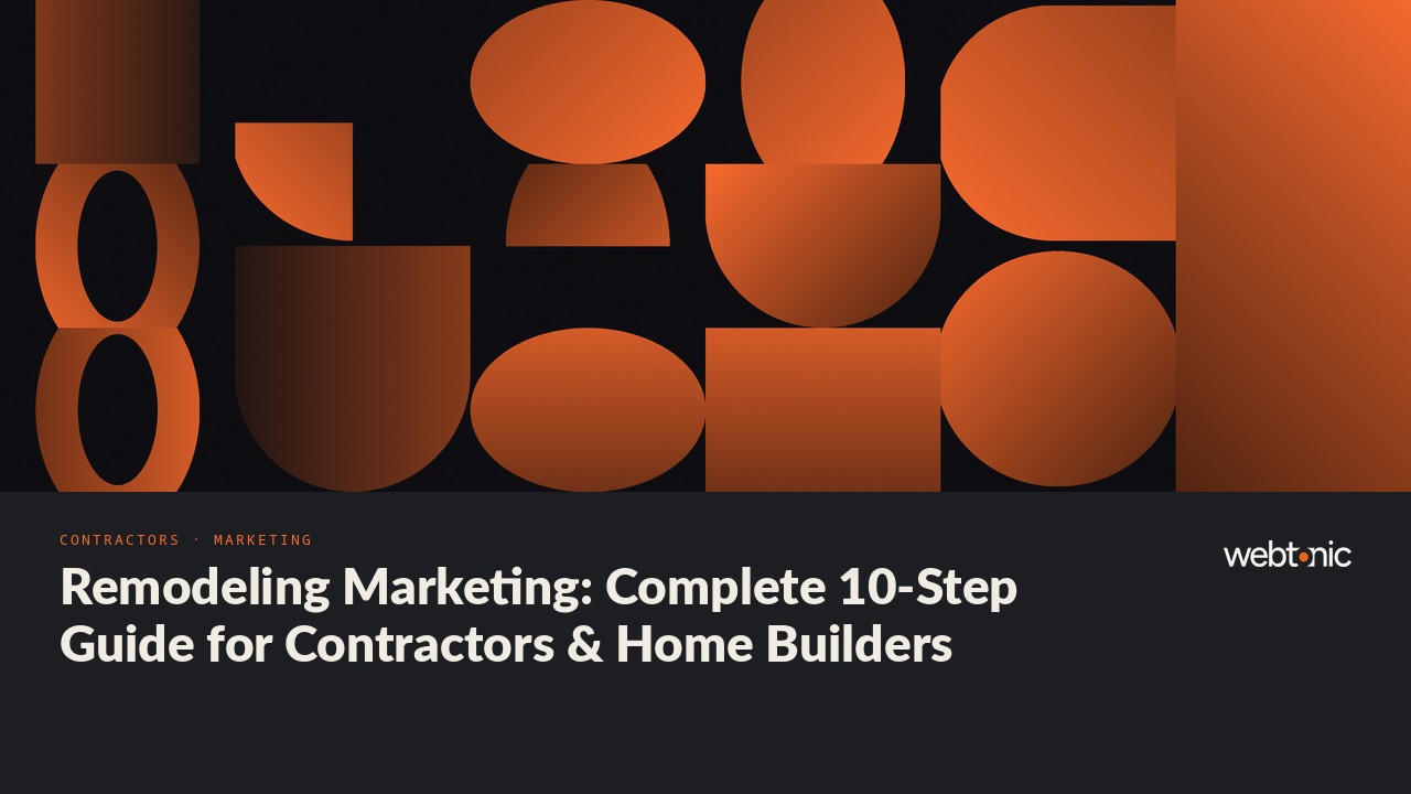 Remodeling Marketing: Complete 10-Step Guide for Contractors & Home Builders — Web Tonic blog thumbnail