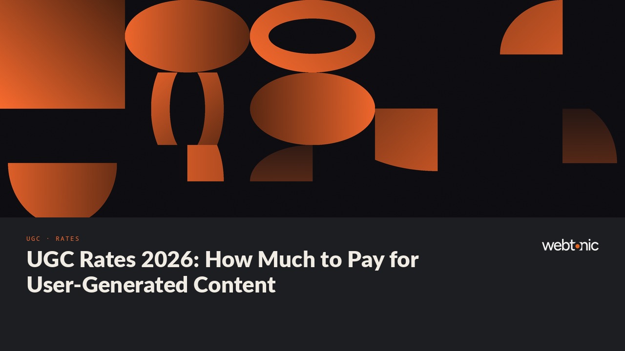 UGC Rates 2026: How Much to Pay for User-Generated Content — Web Tonic blog thumbnail