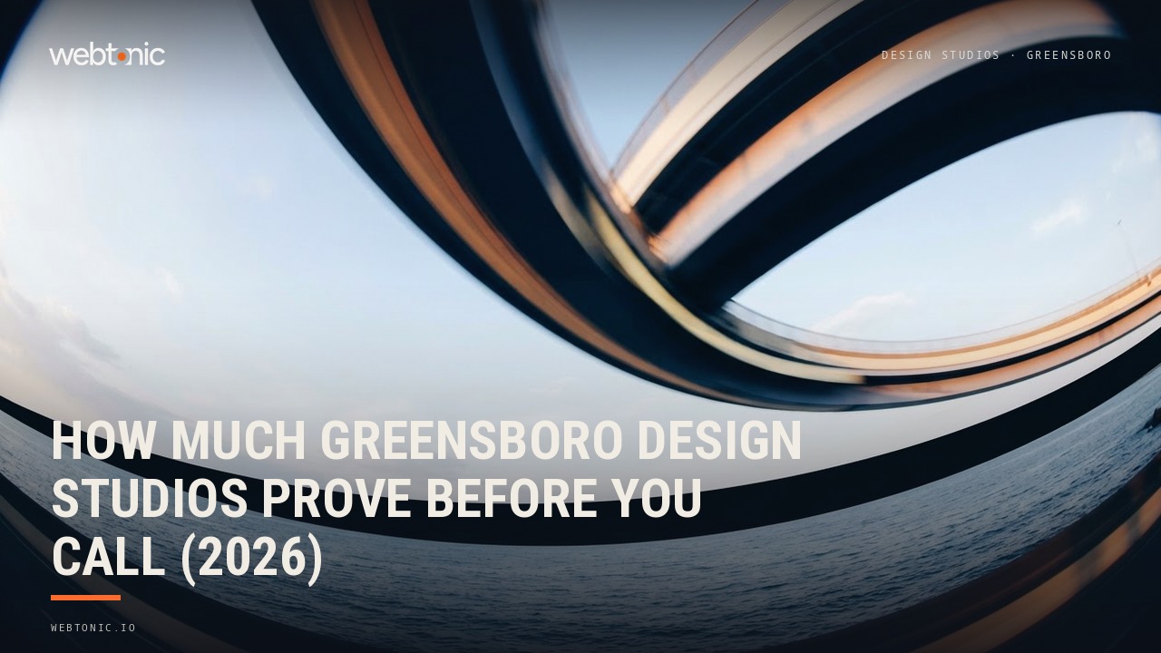 How Much Greensboro Design Studios Prove Before You Call (2026) — Web Tonic blog thumbnail
