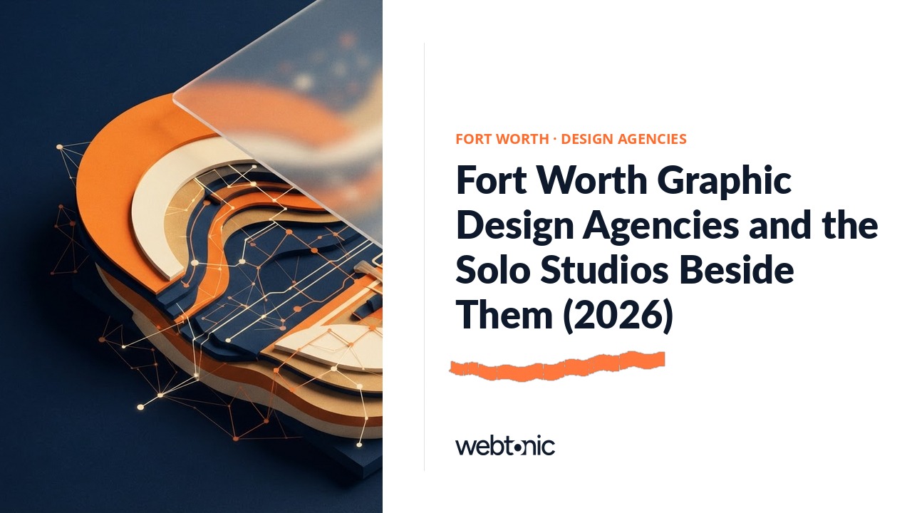 Fort Worth Graphic Design Agencies and the Solo Studios Beside Them (2026) — Web Tonic blog thumbnail