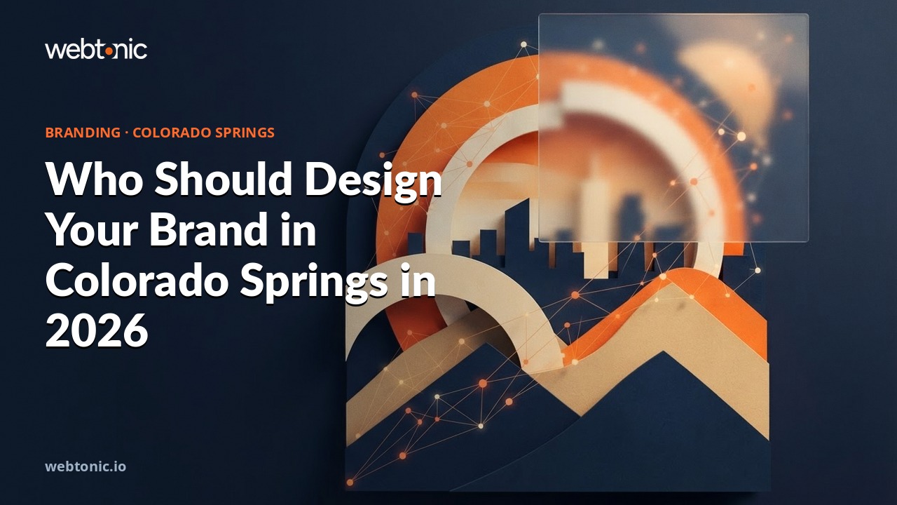 Who Should Design Your Brand in Colorado Springs in 2026 — Web Tonic blog thumbnail