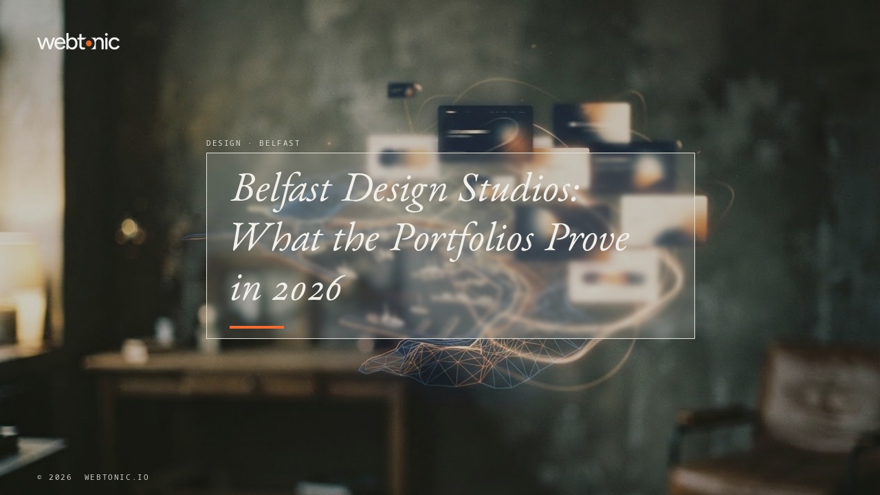 Belfast Design Studios: What the Portfolios Prove in 2026 — Web Tonic blog thumbnail