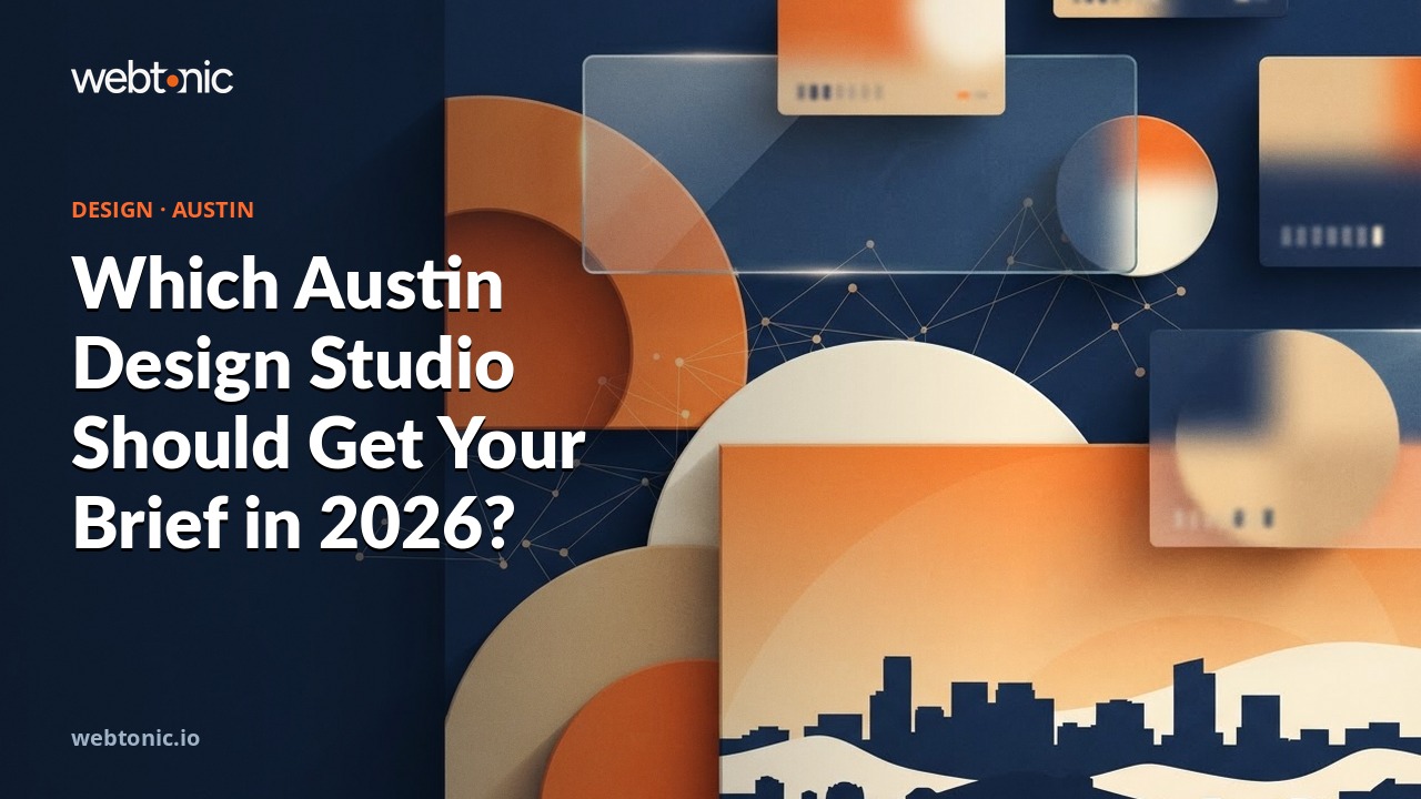 Which Austin Design Studio Should Get Your Brief in 2026? — Web Tonic blog thumbnail