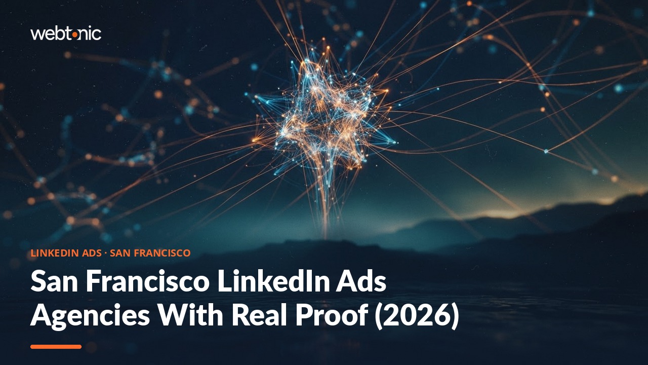 San Francisco LinkedIn Ads Agencies With Real Proof (2026) — Web Tonic blog thumbnail