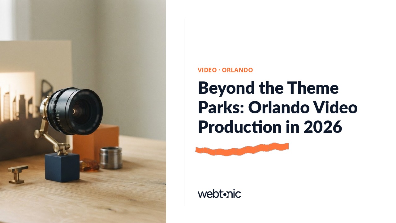 Beyond the Theme Parks: Orlando Video Production in 2026 — Web Tonic blog thumbnail