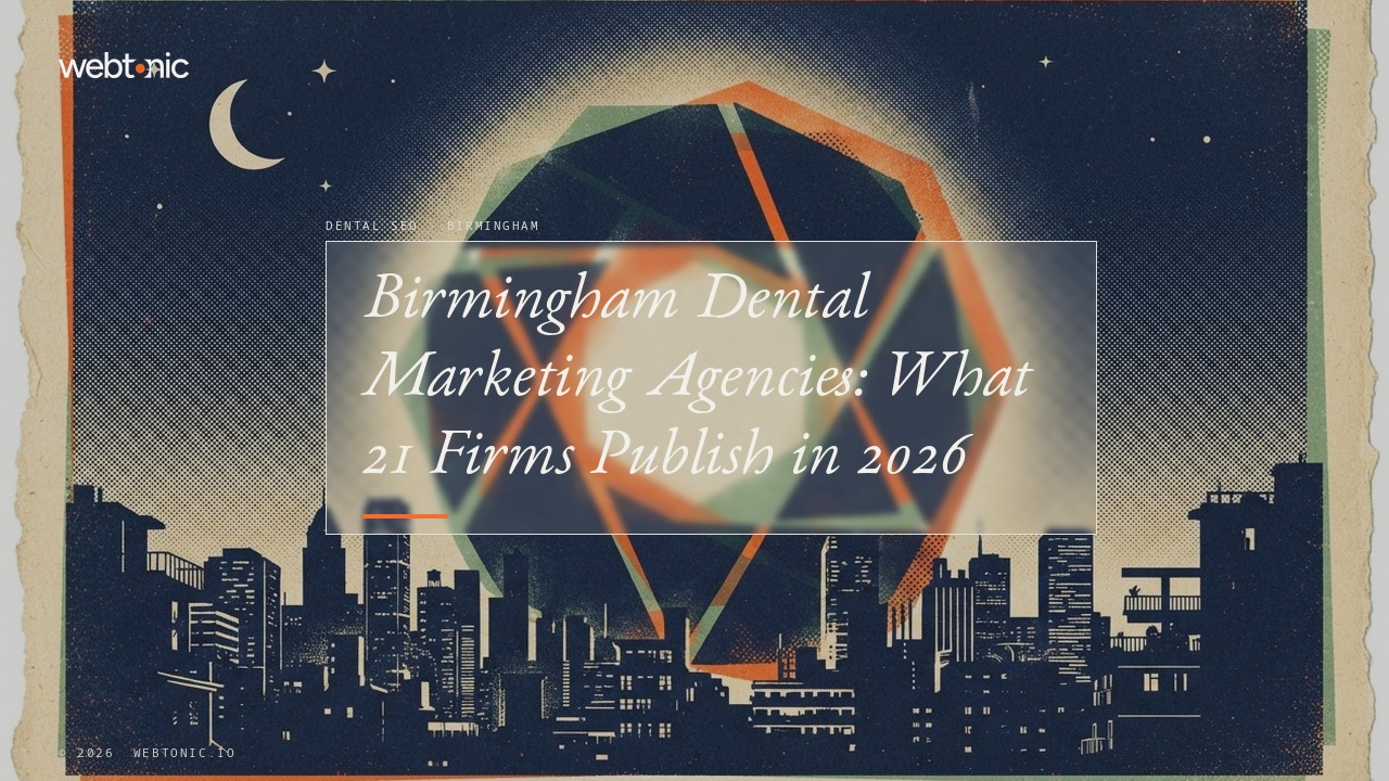 Birmingham Dental Marketing Agencies: What 21 Firms Publish in 2026 — Web Tonic blog thumbnail