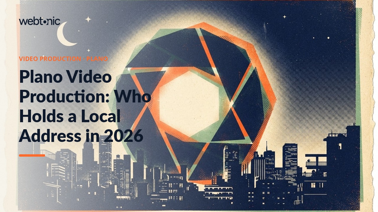 Plano Video Production: Who Holds a Local Address in 2026 — Web Tonic blog thumbnail
