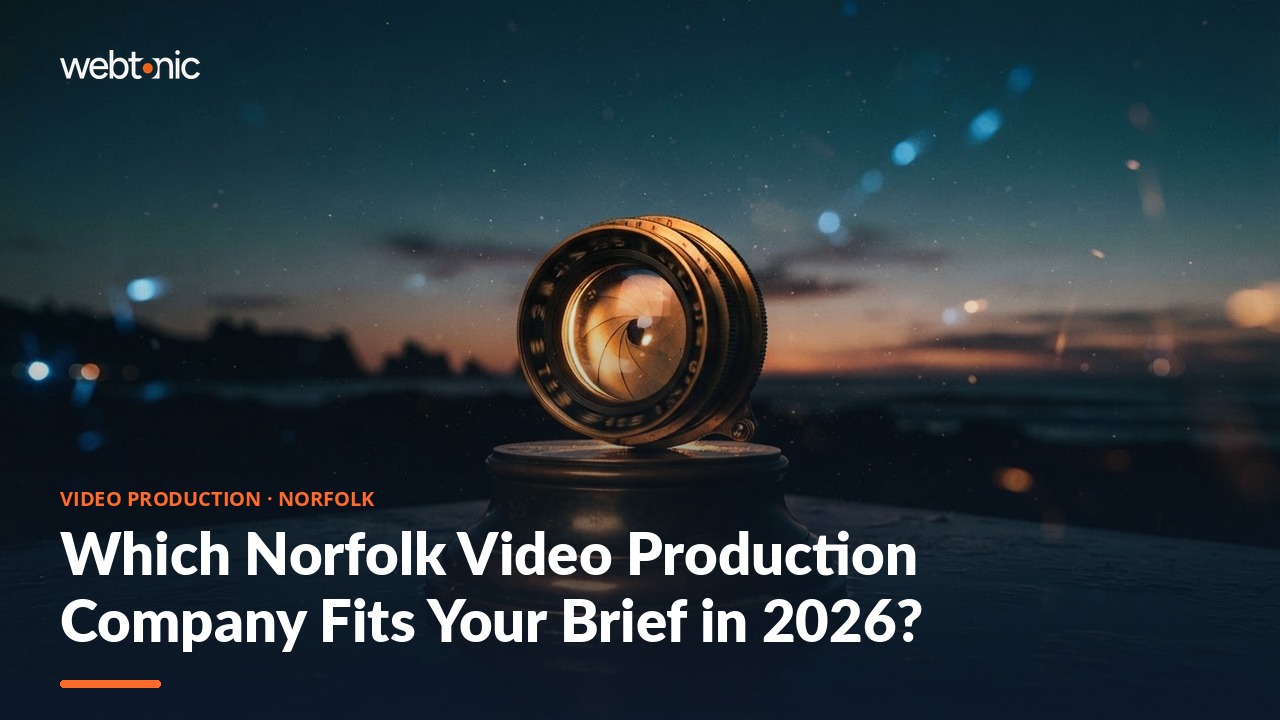 Which Norfolk Video Production Company Fits Your Brief in 2026? — Web Tonic blog thumbnail