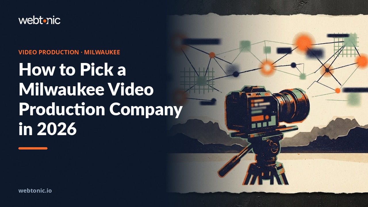 How to Pick a Milwaukee Video Production Company in 2026 — Web Tonic blog thumbnail