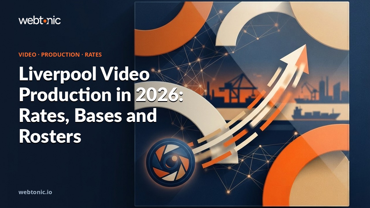 Liverpool Video Production in 2026: Rates, Bases and Rosters — Web Tonic blog thumbnail