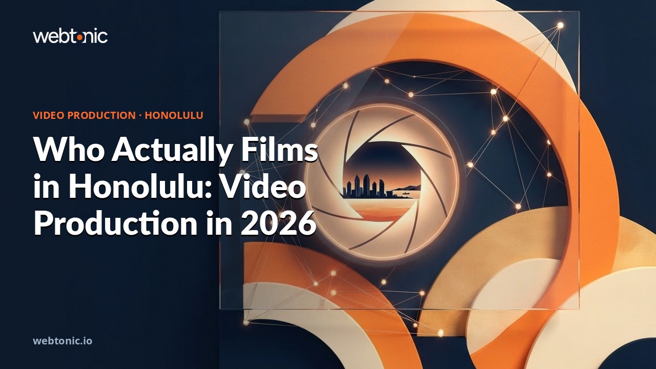 Who Actually Films in Honolulu: Video Production in 2026 — Web Tonic blog thumbnail