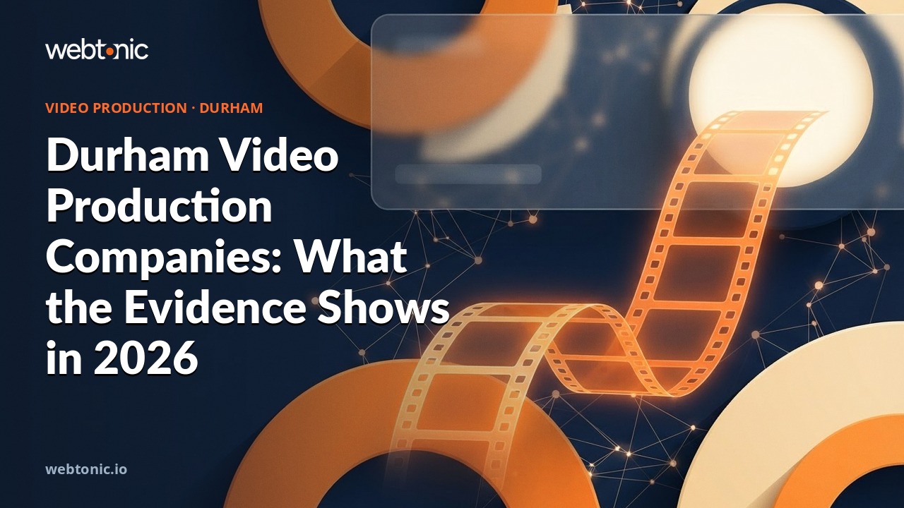 Durham Video Production Companies: What the Evidence Shows in 2026 — Web Tonic blog thumbnail