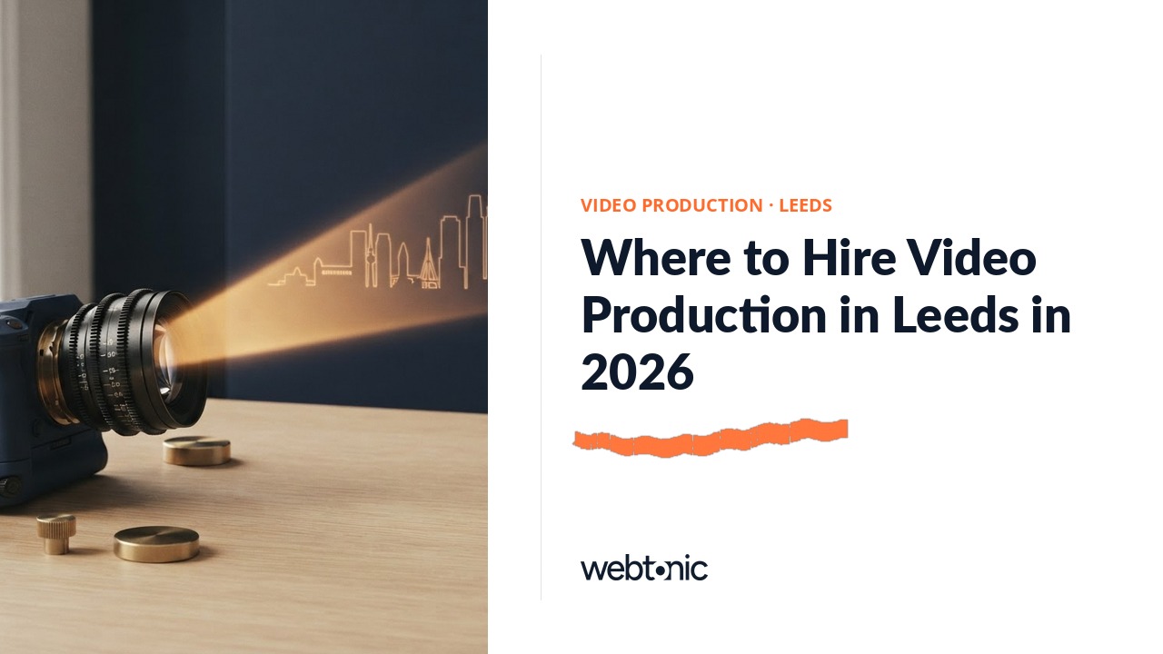 Where to Hire Video Production in Leeds in 2026 — Web Tonic blog thumbnail
