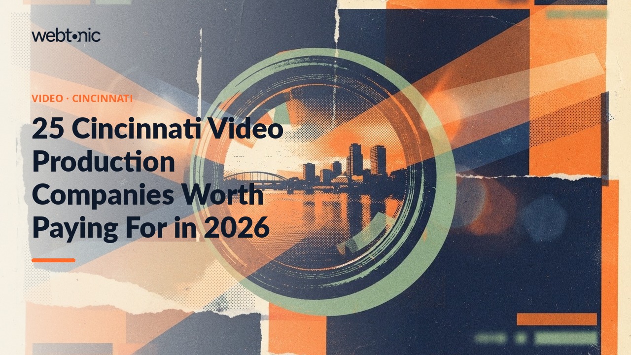 25 Cincinnati Video Production Companies Worth Paying For in 2026 — Web Tonic blog thumbnail