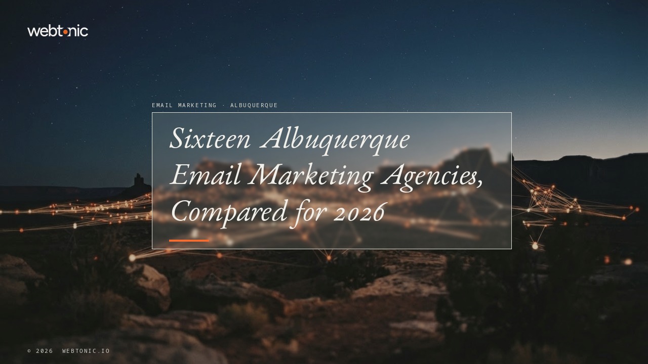 Sixteen Albuquerque Email Marketing Agencies, Compared for 2026 — Web Tonic blog thumbnail