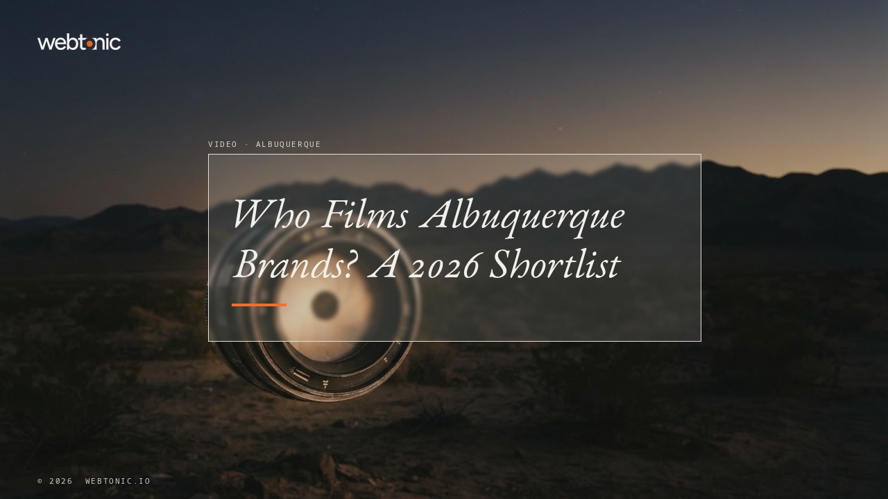 Who Films Albuquerque Brands? A 2026 Shortlist — Web Tonic blog thumbnail