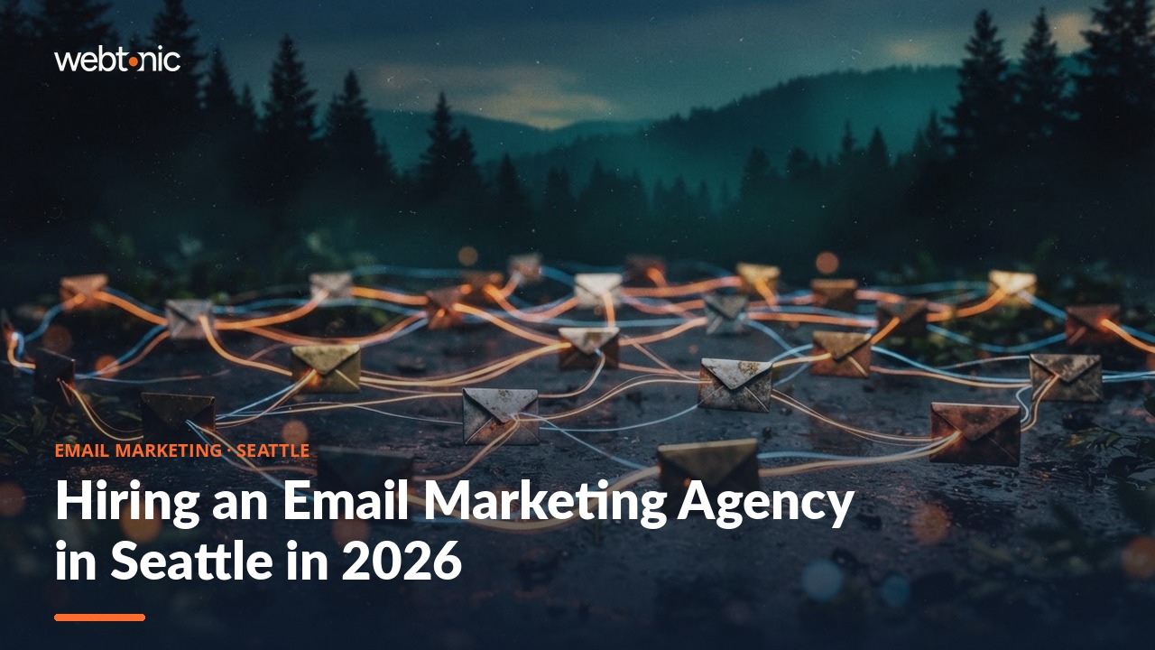 Hiring an Email Marketing Agency in Seattle in 2026 — Web Tonic blog thumbnail