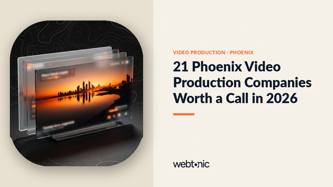 21 Phoenix Video Production Companies Worth a Call in 2026 — Web Tonic blog thumbnail
